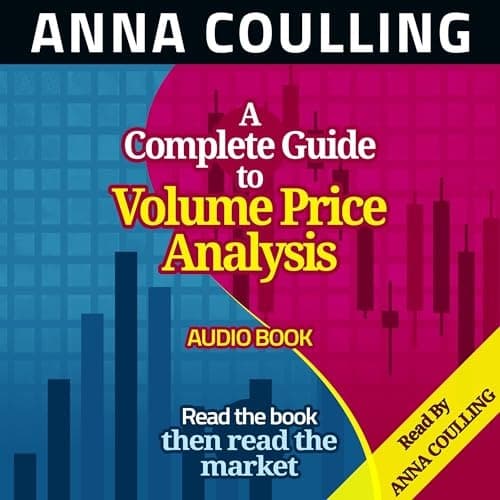 Cover of A Complete Guide to Volume Price Analysis by Anna Coulling